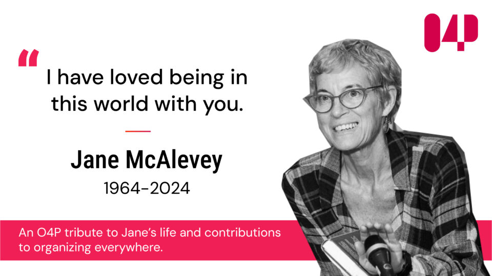 Black and white photo of Jane McAlevey with the quote "I have loved being in this world with you". 1964-2024